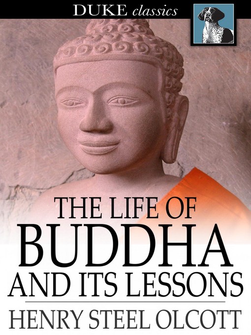 Title details for The Life of Buddha and Its Lessons by Henry Steel Olcott - Wait list
